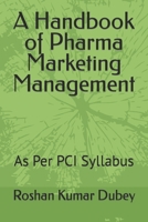 A Handbook of Pharma Marketing Management: Pharma Marketing Management B0CJKY6ZQT Book Cover