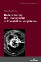 Understanding the Development of Translation Competence 3631811128 Book Cover