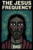 The Jesus Frequency: Hidden Teachings of Jesus (The Kingdom Within) 1971695114 Book Cover