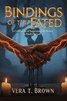 Bindings of the Fated: A Collection of Supernatural Shorts and Flash Fiction B0G2HJXPB2 Book Cover