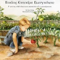 Finding Grandpa Everywhere: A Young Child Discovers Memories of a Grandparent 1561231258 Book Cover