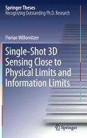 Single-Shot 3D Sensing Close to Physical Limits and Information Limits 3030109038 Book Cover