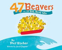 47 Beavers On the Big Blue Sea 1400308364 Book Cover
