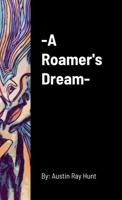 A Roamer's Dream 1387770632 Book Cover