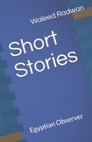 Short Stories: Egyptian Observer B095Q7LLR3 Book Cover