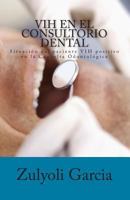 Vih En El Consultorio Dental: Situacion del Paciente Vih Positivo En La Consulta Odontologica 1501041126 Book Cover