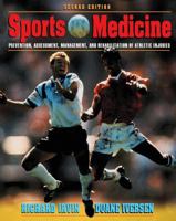 Sports Medicine: Prevention, Assessment, Management & Rehabilitation of Athletic Injuries (2nd Edition) 0130374660 Book Cover