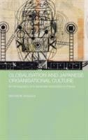 Globalising Japanese Organisational Culture (Japan Anthropology Workshop) 0415446783 Book Cover