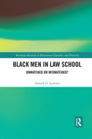 Black Men in Law School: Unmatched or Mismatched 0367432935 Book Cover