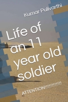 Life of an 11 year old soldier: Attention!!!!!! 1075085268 Book Cover