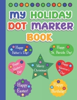 My Holiday Dot Marker Book: Celebrate With Kid-Friendly Festive Designs Made For Gift Giving Fun B0FCS7KL46 Book Cover