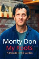 My Roots: A Decade in the Garden 0340834617 Book Cover