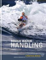 Rough Water Handling: A Practical Manual, Essential Knowledge for Intermediate and Advanced Paddlers 1906095345 Book Cover