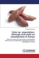 Cylas sp. population, damage and yield on sweetpotato in Kenya 3659554855 Book Cover