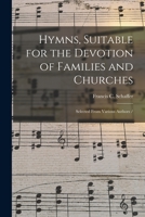 Hymns, Suitable for the Devotion of Families and Churches: Selected From Various Authors / 1015243878 Book Cover