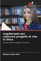 Logoterapia per costruire progetti di vita in Etica (Italian Edition) 6208541611 Book Cover