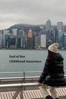 End of Her Childhood Innocence B0BGNMQ4Z2 Book Cover