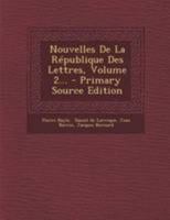 Nouvelles de La Republique Des Lettres, Volume 2... 1273460014 Book Cover