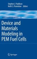 Device and Materials Modeling in PEM Fuel Cells (Topics in Applied Physics) 0387786902 Book Cover