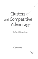 Clusters and Competitive Advantage: The Turkish Experience 1403936137 Book Cover