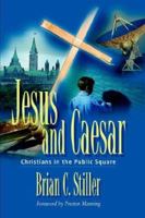 Jesus and Caesar: Christians in the Public Square 1894860047 Book Cover