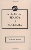 Molecular Biology of Nucleases 0849376580 Book Cover