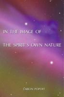 In the Image of the Spirit's Own Nature 141207018X Book Cover