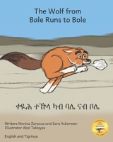 The Wolf From Bale Runs to Bole: A Country Wolf Visits the City in Tigrinya and English B0CPJSS486 Book Cover