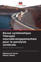 Revue systématique Thérapie neurodéveloppementale pour la paralysie cérébrale (French Edition) 6209345719 Book Cover