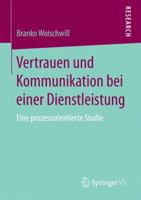 Vertrauen Und Kommunikation Bei Einer Dienstleistung: Eine Prozessorientierte Studie 3658200766 Book Cover