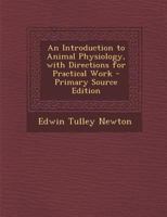 An Introduction To Animal Physiology: With Directions For Practical Work 1018404732 Book Cover