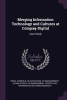 Merging information technology and cultures at Compaq-Digital: case study 1379103789 Book Cover