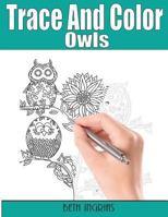 Trace and Color: Owls: Adult Activity Book 1945803401 Book Cover