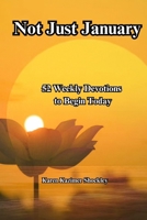 Not Just January: 52 Weekly Devotions To Begin Today (Grace for Every Season) B0F8VSK59C Book Cover