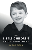 The Little Children and Other Observations 1637654103 Book Cover