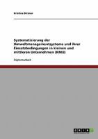 Systematisierung der Umweltmanagementsysteme und ihrer Einsatzbedingungen in kleinen und mittleren Unternehmen (KMU) 3638694690 Book Cover