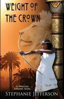 Weight of the Crown (PRINCESS KANDAKE Book 2) 1480174343 Book Cover