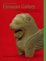 Catalogue of the Etruscan Gallery of the University of Pennsylvania Museum of Archaeology and Anthropology 1931707529 Book Cover