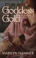 Goddess Gold: A Domme's First Love (Spicy Romance Novel) B0BPR51XJ7 Book Cover