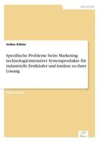 Spezifische Probleme Beim Marketing Technologieintensiver Systemprodukte Fur Industrielle Erstkaufer Und Ansatze Zu Ihrer Losung 3838607090 Book Cover