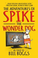 The Adventures of Spike the Wonder Dog 1642933767 Book Cover