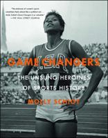 Game Changers: The Unsung Heroines of Sports History 1501137093 Book Cover
