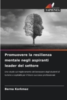 Promuovere la resilienza mentale negli aspiranti leader del settore (Italian Edition) 620952074X Book Cover