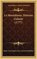 Le Monialisme, Histoire Galante (1777) 1166048853 Book Cover
