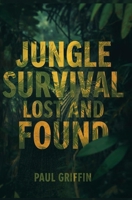 Jungle Survival: Lost and Found B0FVS5SMF4 Book Cover