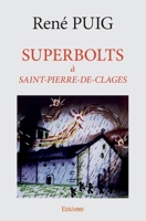 Superbolts à Saint-Pierre-de-Clages (French Edition) 2414383844 Book Cover