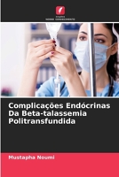 Complicações Endócrinas Da Beta-talassemia Politransfundida (Portuguese Edition) 6207131452 Book Cover