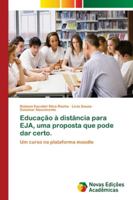 Educação à distância para EJA, uma proposta que pode dar certo. 6202173548 Book Cover