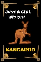 Just A Girl Who Loves Kangaroo: Kangaroo Lover Gift Blank Journal Notebook. 165111031X Book Cover