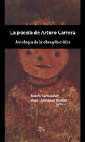 La poesía de Arturo Carrera: Antología de la obra y la crítica (Serie Clásicos de América) 1930744358 Book Cover